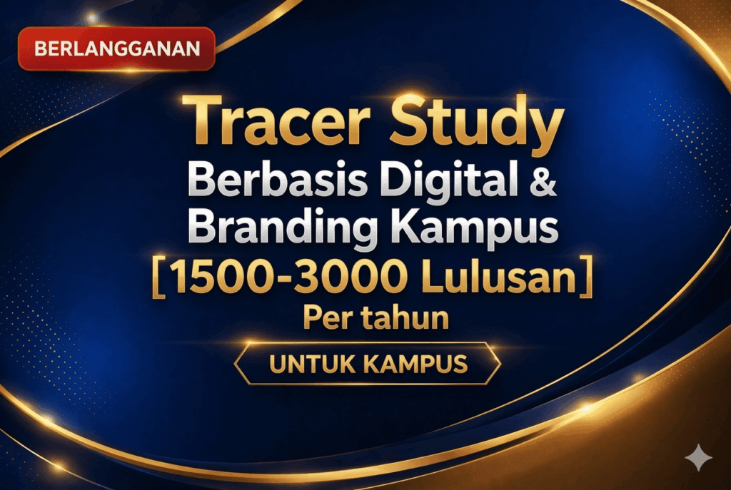 Tracer Study Berbasis Dgital & Branding Kampus 1500-3000 Lulusan
